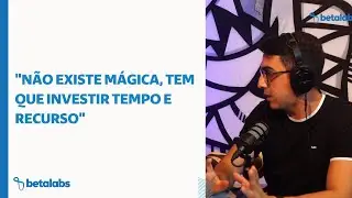 É preciso ter recurso para empreender?  - Cortes Betacast EP05