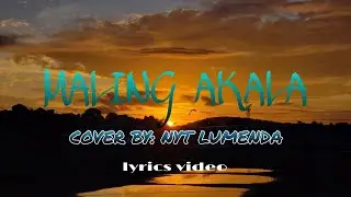 Maling Akala (Roel Cortiz) Cover By: Nyt Lumenda { 🎶 musical lyrics}