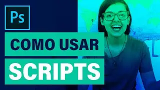 Como usar Scripts no Photoshop | As 4 MELHORES maneiras