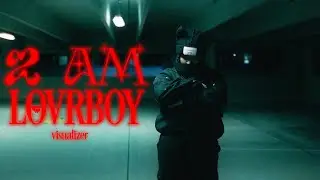 LovrBoy - 2AM (Official Visualizer)