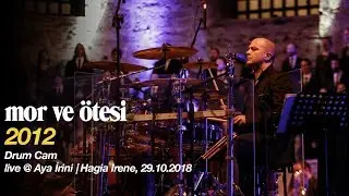 2012 (drum cam) | live @ Hagia İrene - mor ve ötesi