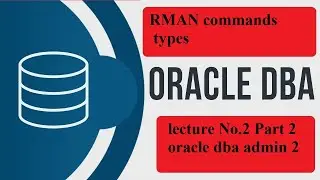 Types of RMAN commands|  oracle dba tutorial for beginners 2021
