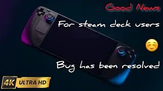 Steam Deck : Good News FPS Drop issue has been resolved (4K 60FPS) 