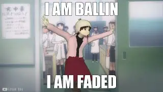 I am Ballin, I am Faded