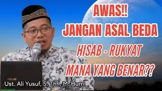 AWAS!! JANGAN ASAL BEDA - Problematika Hisab dan Rukyat - Ustadz Ali Yusuf