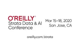What's new at O'Reilly Strata & AI Conference 2020 (San Jose, CA)
