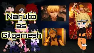 Naruto's friends react to Naruto as Gilgamesh ~ 🇧🇷🇺🇲🇪🇸 ~ Gacha Club