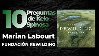 LAS 10 PREGUNTAS A MARIAN LABOURT  - FUNDACIÓN REWILDING