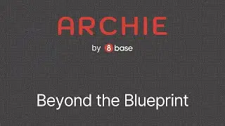 Archie - Beyond the Blueprint