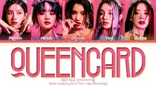 [신곡 | 노래방] 여자 아이들 퀸카 가사 GIDLE Queencard Lyrics  | I Feel Album 아이필 앨범 | Color Coded | Han/Rom/Eng