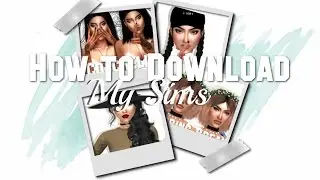 The Sims 4: TUTORIAL | HOW TO DOWNLOAD MY SIMS!