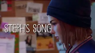 Steph's Song | Life is Strange: Wavelengths Tribute