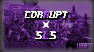 SlS x Corrupt x Mouthswamp x LifeAfter