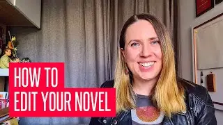 How to Edit Your Novel