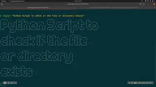 Python script to check if file or directory exist