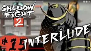 Shadow Fight 2  Интерлюдия Сегун!
