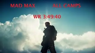 Mad Max All Camps WR Speedrun 