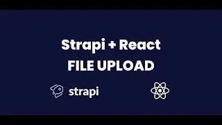 File Upload Strapi and React