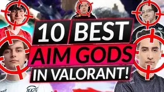 10 BEST AIM GODS in Valorant - MOST INSANE PRO PLAYER AIM Tier List - Tips Guide