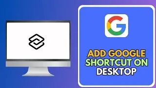 How To Add Google Shortcut On Desktop Home Screen