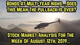 Bonds at multi-year highs, bounce in stocks coming?- Stock market analysis week of August 12th, 2019
