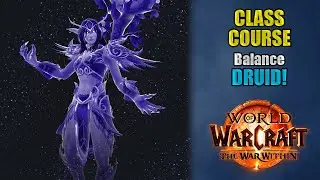 Class Course: A Balance Druid Rotation Guide for Beginners! | The War Within