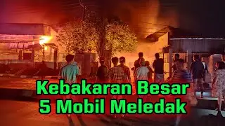 Kebakaran Besar Di Cangkudu Tangerang 5 Mobil Meledak