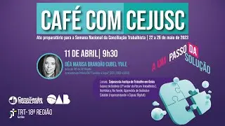 Café com Cejusc - ato preparatório para a Semana Nacional da Conciliação Trabalhista