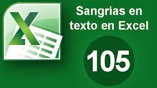 Tutorial Excel (Cap. 105) Sangrías en Texto en Excel