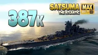 Battleship Satsuma: Huge 387k on map "The Atlantic" - World of Warships