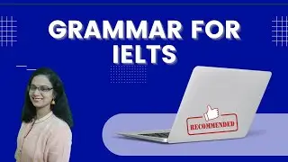 Grammar for IELTS | Band 9 IELTS writing structures