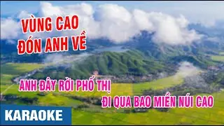 KARAOKE Vùng Cao Đón Anh Về Remix (Bản Hot TikTok)