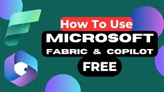 Microsoft Fabric, Microsoft Copilot: How to use Microsoft fabric for free