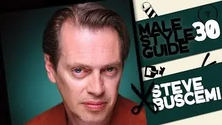 Male style guide #30 Стрижка и укладка - Стива Бушеми (Steve Buscemi haircut)