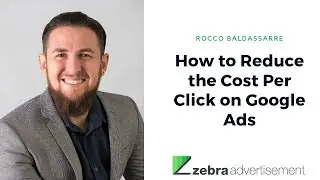 How to reduce the Cost Per Click on Google Ads