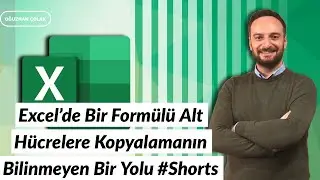Excel’de Bir Formülü Alt Hücrelere Kopyalamanın Bilinmeyen Bir Yolu! 