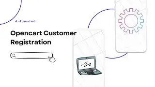 Opencart Customer Registration Automated