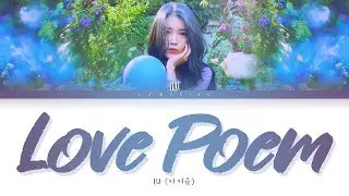 IU - Love poem Lyrics [Color Coded Lyrics/Han/Rom/Eng]