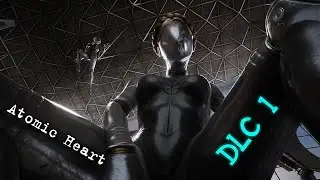 Atomic Heart DLC 1 Хейм (ЧАСТЬ 2)