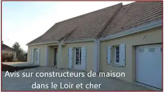 avis sur constructeurs de maisons individuelles dans le  loir et cher