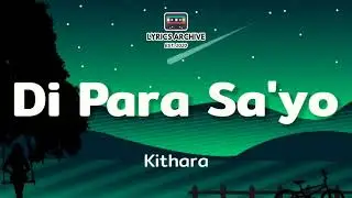 Kithara - Di Para Sa'yo (Lyrics) 🎶