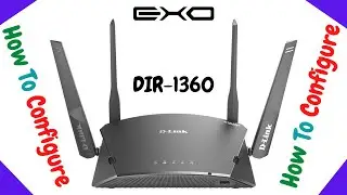 How to Configure Dlink EXO Dir-1360 Router