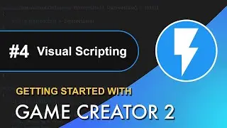 #4 Getting Started with Game Creator 2 - Visual Scripting