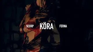 SCORP X FERNA -  KÖRA (LYRIC VIDEO)