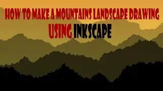 Inkscape Tutorial : Easy Way Of Making Landscape Vector Drawing