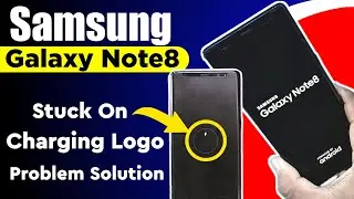 Samsung Note 8 Stuck On Charging Logo | Auto Restart, Hang On Logo Problem Fix By