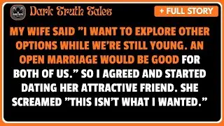 My Wife Said “I Want To Explore Other Options While We’re Still Young. I Want An Open Marriage