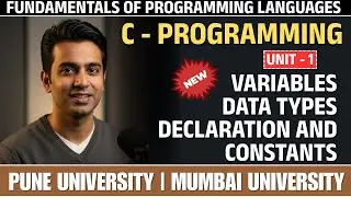 Variables, Data Types, Declaration of Variables, and Constants in C Programming | SPPU | MU