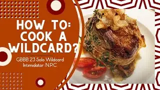 Intimidator (N.P.C) | How To COOK A Wildcard? | GBB23: World League Solo Wildcard #gbb23 #howto