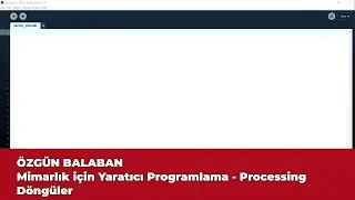 Mimarlık için Yaratıcı Programlama - Processing - Döngüler
